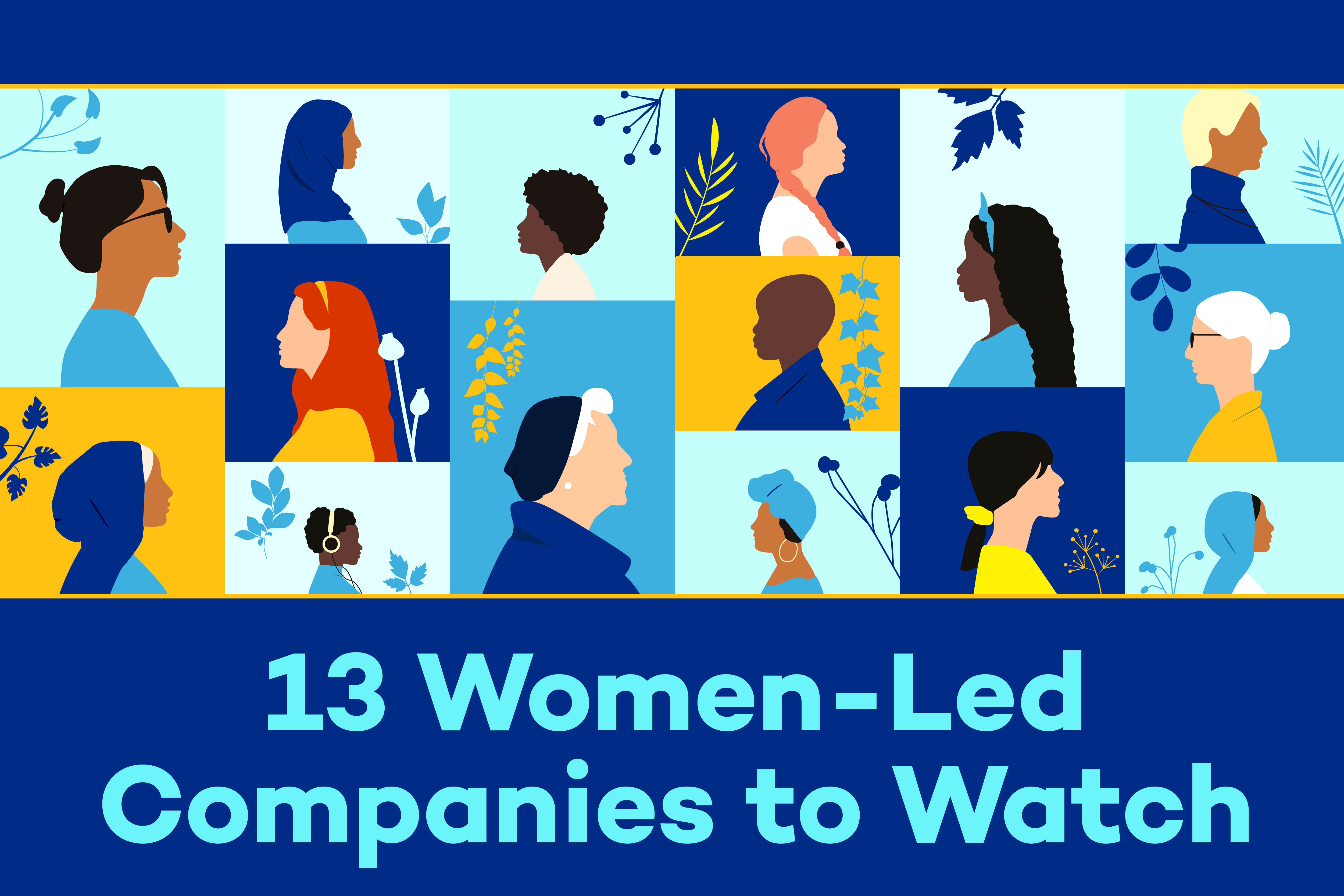 13 Women-Led Companies to Watch