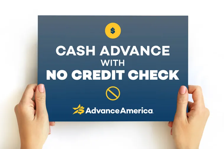 Hands holding a card that reads, "Cash Advance with No Credit Check" with the Advance America logo.
