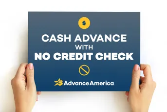 Hands holding a card that reads, "Cash Advance with No Credit Check" with the Advance America logo.