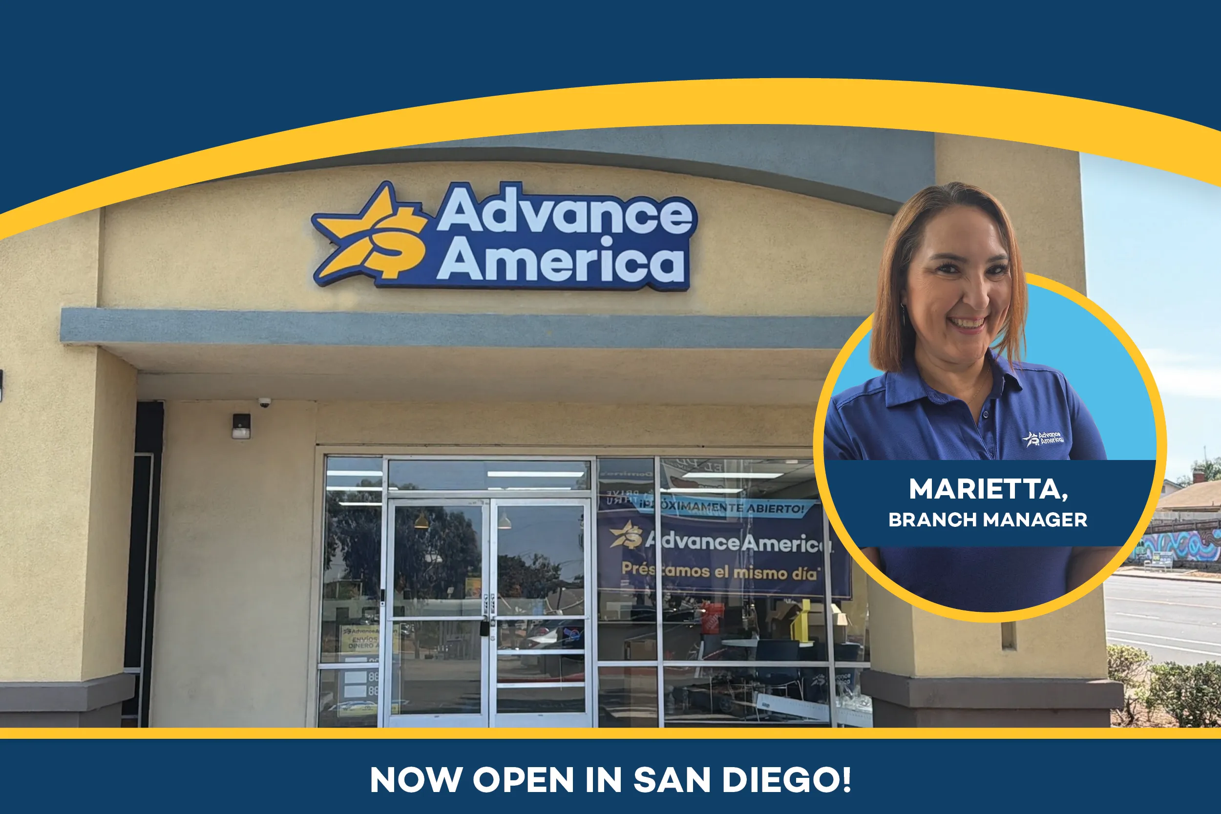 Exterior of the newly opened Advance America branch in San Diego, California, featuring branch manager Marietta. Text reads: Now Open in San Diego.